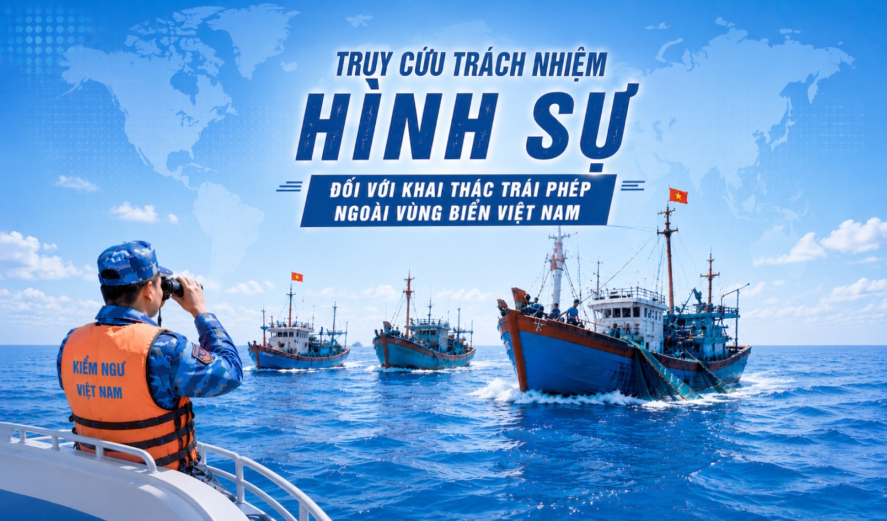 Truy cứu trách nhiệm hình sự đối với khai thác trái phép ngoài vùng biển Việt Nam