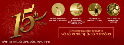 Nhân dịp 15 năm thành lập Hưng Thịnh Corp tổ chức nhiều hoạt động tri ân khách hàng 