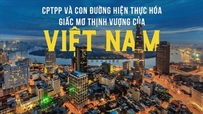 Hội nhập chính là con đường hiện thực hóa mục tiêu thịnh vượng của Việt Nam
