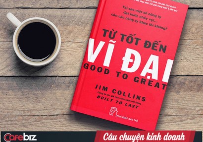  Cuốn sách Từ tốt đến vĩ đại của Jim Collins