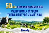 50 NĂM KHÔNG NGỪNG NÂNG CHUẨN: CÁCH VINAMILK XÂY DỰNG THƯƠNG HIỆU TỶ ĐÔ CỦA VIỆT NAM