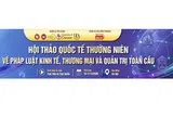 Thư mời viết bài Hội thảo quốc tế thường niên về pháp luật kinh tế, thương mại và quản trị toàn cầu