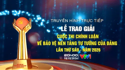 [Video] Lễ trao giải Cuộc thi chính luận về bảo vệ nền tảng tư tưởng của Đảng năm 2026