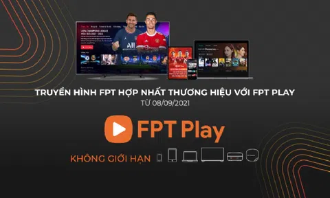 Sự kiện hợp nhất Truyền hình FPT và FPT Play - lợi ích, rủi ro và những lưu ý khi hợp nhất thương hiệu