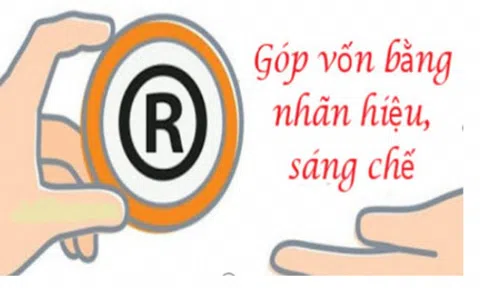 Bất cập trong xác định trách nhiệm của cá nhân, tổ chức với doanh nghiệp khi góp vốn bằng nhãn hiệu, sáng chế