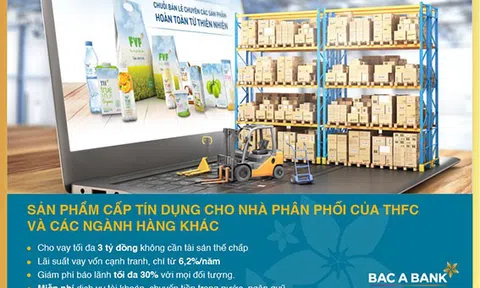 BAC A BANK ưu đãi cấp tín dụng cho Nhà phân phối THFC và các ngành hàng khác