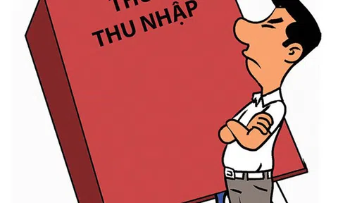 Sửa đổi Luật Thuế thu nhập cá nhân: Cần hướng đến mục tiêu nâng cao chất lượng cuộc sống