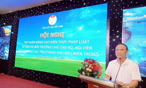 Trung ương Hội tổ chức tập huấn nâng cao kiến thức pháp luật về bảo vệ môi trường cho cán bộ, hội viên Hội Luật gia các tỉnh, thành phố khu vực miền Trung năm 2023.