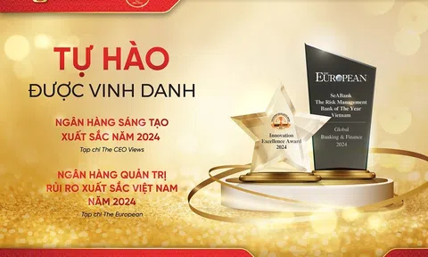 SeABank được vinh danh giải thưởng quốc tế Ngân hàng Quản trị rủi ro xuất sắc và Ngân hàng sáng tạo xuất sắc