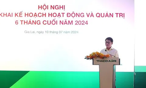 THACO AGRI tổ chức Hội nghị Triển khai kế hoạch hoạt động và quản trị 6 tháng cuối năm 2024