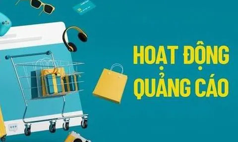 Tạo hành lang pháp lý nâng cao hiệu lực, hiệu quả quản lý đối với hoạt động quảng cáo