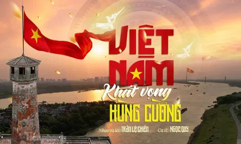 Việt Nam - Giấc mơ bừng sáng: Bản chính ca của niềm tin và khát vọng thời đại