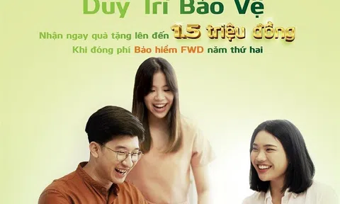 Nhận ngay quà tặng lên đến 1,5 triệu đồng cho khách hàng tiếp tục đóng phí năm thứ hai bảo hiểm FWD