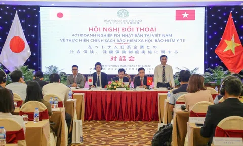 Đối thoại giữa BHXH Việt Nam  và các doanh nghiệp FDI Nhật Bản: Diễn đàn chia sẻ thông tin, tạo diễn đàn trao đổi, giải đáp các vướng mắc về thực hiện chính sách BHXH, BHYT