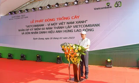 Vietcombank phát động chương trình trồng 60 nghìn cây xanh “Vietcombank – Vì một Việt Nam xanh”