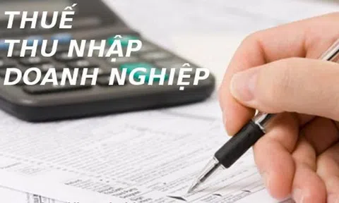 Bộ Tài chính đề nghị sửa đổi Luật Thuế thu nhập doanh nghiệp
