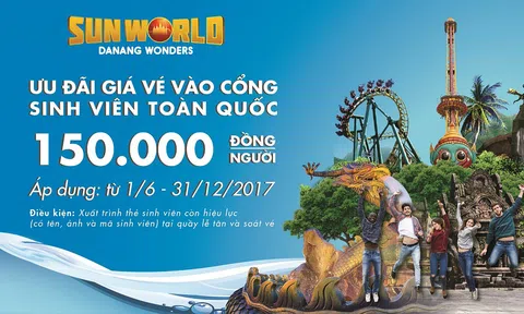 Chỉ với 150 ngàn đồng, sinh viên được vui chơi không giới hạn tại Sun World Danang Wonders