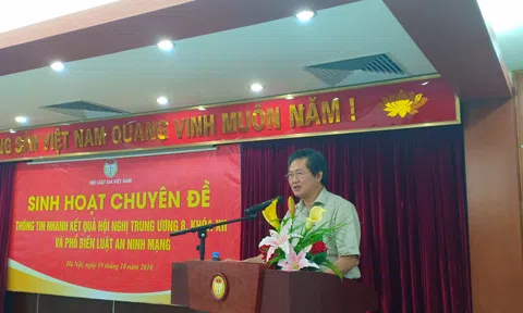 Hội Luật gia Việt Nam thông báo nhanh kết quả Hội nghị Trung ương 8 khóa XII và giới thiệu Luật An ninh mạng