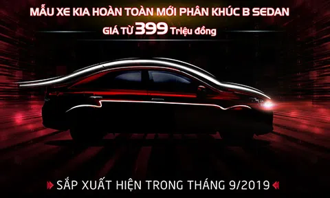 Kia Việt Nam chính thức nhận đặt hàng mẫu xe hoàn toàn mới phân khúc B-Sedan giá chỉ từ 399 triệu đồng