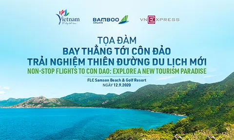 Toạ đàm bay thẳng tới Côn Đảo trải nghiệm thiên đường du lịch mới