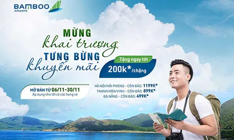 Khai trương các đường bay mới tới Côn Đảo, Bamboo Airways tung ưu đãi cực nóng