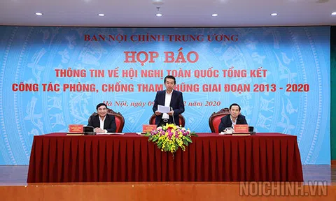 Ban Nội chính Trung ương: Họp báo thông tin về Hội nghị toàn quốc tổng kết công tác phòng, chống tham nhũng giai đoạn 2013-2020