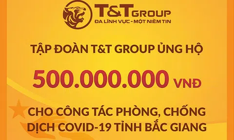 Tập đoàn T&T Group tiếp tục hỗ trợ 1 tỷ đồng giúp Bắc Ninh, Bắc Giang chống dịch