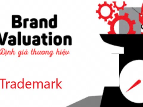 Cần hành động để nâng cao hiệu quả hoạt động định giá thương hiệu tại Việt Nam