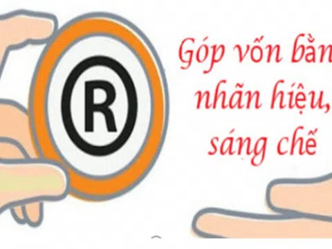 Bất cập trong xác định trách nhiệm của cá nhân, tổ chức với doanh nghiệp khi góp vốn bằng nhãn hiệu, sáng chế