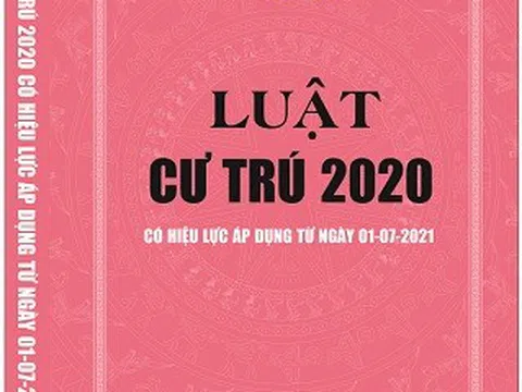 Luật Cư trú 2020 và nhiều qui định mới quan trọng người dân cần biết