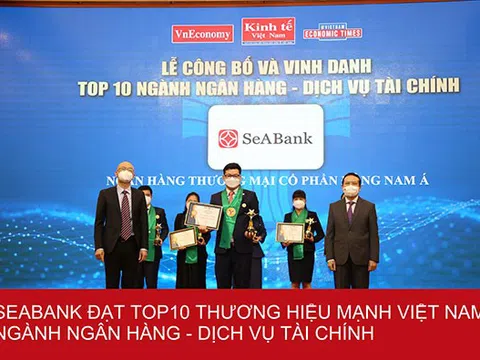 SeABank nằm trong Top 25 Thương hiệu tài chính dẫn đầu và Top 10 Thương hiệu mạnh