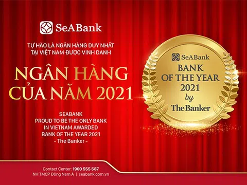 SeABank tự hào là ngân hàng duy nhất tại Việt Nam được The Banker vinh danh Ngân hàng của năm 2021
