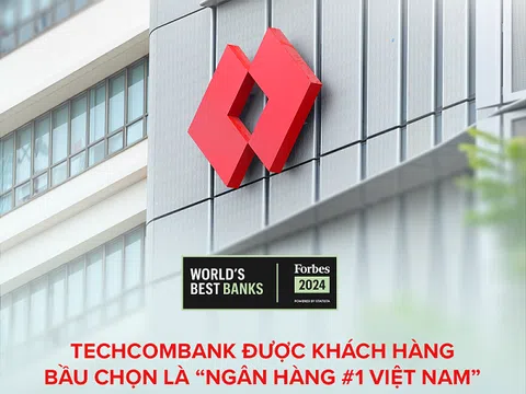 Tạp chí Forbes: Techcombank được khách hàng bầu chọn là “Ngân hàng # 1 Việt Nam”