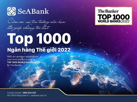 SeABank được The Banker xếp hạng trong “Top 1000 Ngân hàng thế giới 2022”