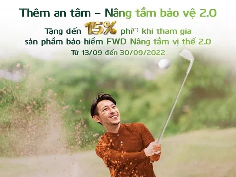 Tặng đến 15% phí khi mua sản phẩm bảo hiểm “FWD nâng tầm vị thế 2.0” tại Vietcombank