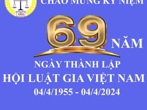 Thư của Chủ tịch Hội Luật gia Việt Nam gửi cán bộ, hội viên nhân kỷ niệm 69 năm ngày thành lập Hội (04-04-1955 – 04-04-2024)