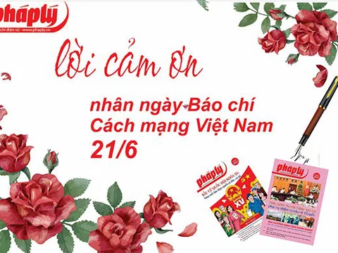 Lời cảm ơn nhân ngày Báo chí Cách mạng Việt Nam 21/6