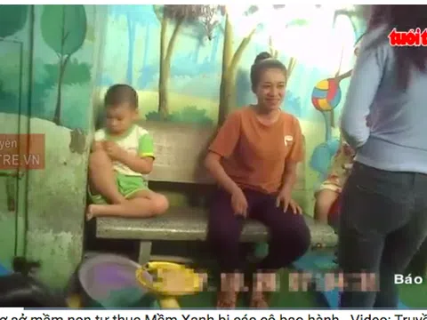 Sẽ khởi tố vụ đày đọa trẻ ở cơ sở mầm non Mầm Xanh