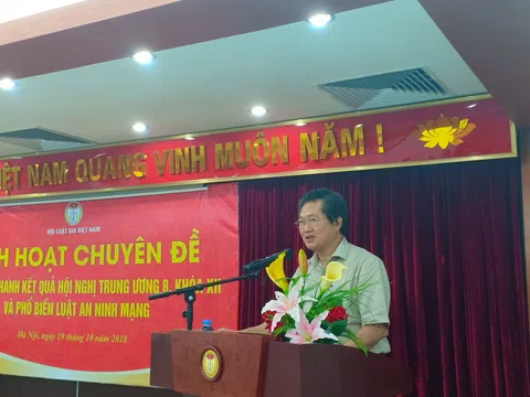 Hội Luật gia Việt Nam thông báo nhanh kết quả Hội nghị Trung ương 8 khóa XII và giới thiệu Luật An ninh mạng