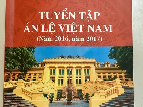 Về tiêu chí lựa chọn, rà soát, phát hiện các bản án, quyết định để đề xuất phát triển thành án lệ