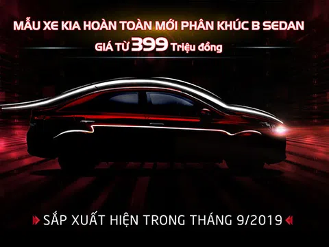 Kia Việt Nam chính thức nhận đặt hàng mẫu xe hoàn toàn mới phân khúc B-Sedan giá chỉ từ 399 triệu đồng