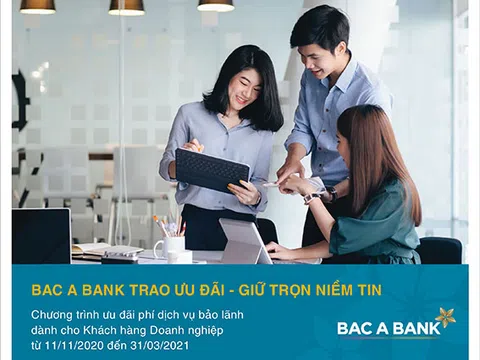 Ưu đãi bảo lãnh dành cho Khách hàng Doanh nghiệp tại BAC A BANK