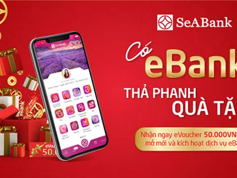 Mở mới Ebank và nhận ngàn voucher hấp dẫn từ Seabank