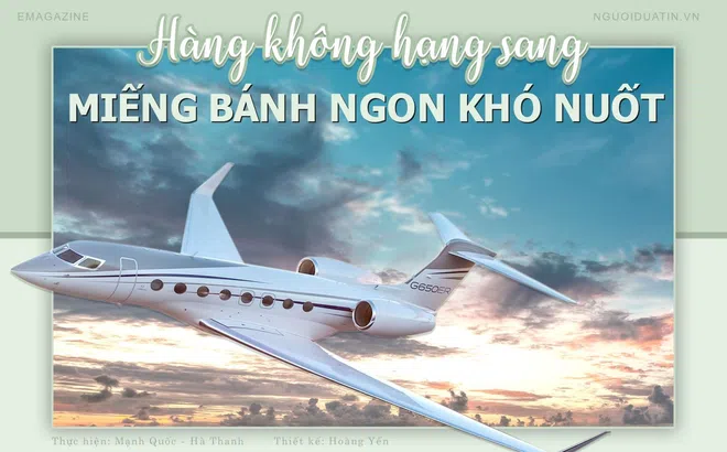 Hàng không hạng sang: Miếng bánh ngon khó nuốt